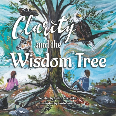 Clarity and The Wisdom Tree - Quercetti, Debra