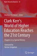 Clark Kerr's World of Higher Education Reaches the 21st Century: Chapters in a Special History