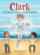 Clark The Heroic Shark: A Friend Indeed