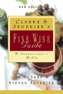 Clarke & Spurrier's Fine Wine Guide - Clarke, Oz, and Spurrier, Steven