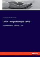 Clark's Foreign Theological Library: Encyclopaedia of Theology - Vol. 2