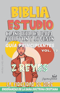 Clase Bblica para Adultos y Jvenes: Gua Principiantes: 2 Reyes