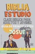 Clase Bblica para Jvenes y Adultos: Gua de Principiantes: Josu