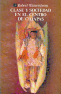 Clase y Sociedad En El Centro de Chiapas