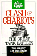 Clash of Chariots: The Great Tank Battles - Donnelly, Tom, and Boyne, Walter J, Col. (Editor), and Naylor, Sean