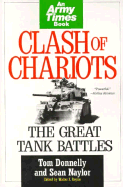 Clash of Chariots: The Great Tank Battles - Donnelly, Tom, and Naylor, Sean, and Boyne, Walter J, Col. (Editor)