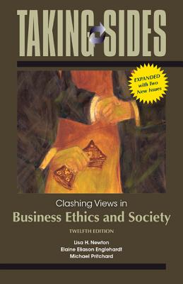 Clashing Views in Business Ethics and Society - Newton, Lisa H (Editor), and Englehardt, Elaine E, Professor (Editor), and Pritchard, Michael S, Professor (Editor)