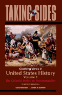 Clashing Views in United States History, Volume 1, the Colonial Period to Reconstruction