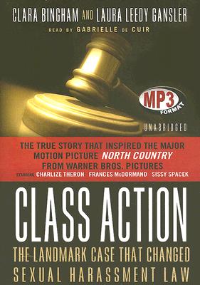 Class Action: The Landmark Case That Changed Sexual Harassment - Bingham, Clara, and Gansler, Laura Leedy, and De Cuir, Gabrielle (Read by)