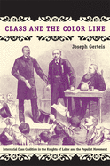 Class and the Color Line: Interracial Class Coalition in the Knights of Labor and the Populist Movement