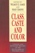 Class, Caste and Color: A Social and Economic History of the South African Western Cape