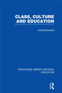 Class, Culture and Education (Rle Edu L)