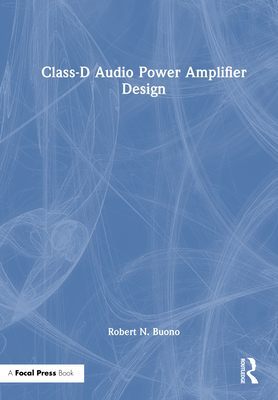Class-D Audio Power Amplifier Design - Buono, Robert N