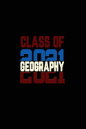 Class Of 2021 Geography: Senior 12th Grade Graduation Notebook