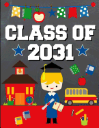 Class of 2031: School Graduation Gift Ideas for 2019 Kindergarten Students: Notebook Journal Diary - Blonde Hair Boy Kindergartener Edition