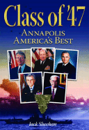 Class of '47: Annapolis-America's Best