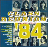 Class Reunion: The Greatest Hits of 1984 - Various Artists