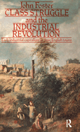 Class Struggle and the Industrial Revolution: Early Industrial Capitalism in Three English Towns