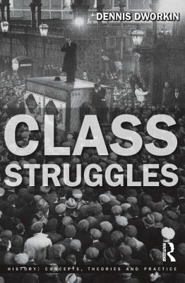 Class Struggles - Dworkin, Dennis L