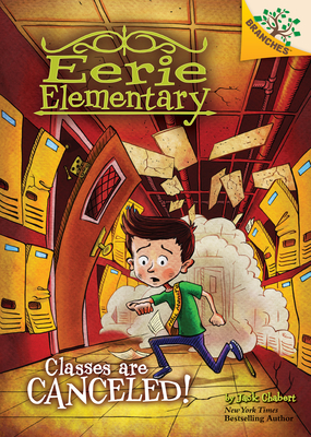 Classes Are Canceled!: A Branches Book (Eerie Elementary #7): Volume 7 - Chabert, Jack