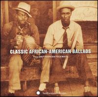 Classic African American Ballads from Smithsonian Folkways - Various Artists