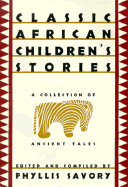 Classic African Children's Stories: A Collection of Ancient Tales
