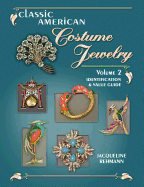 Classic American Costume Jewelry, Volume 2: Identification & Value Guide