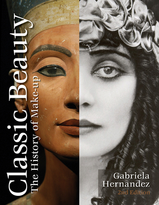 Classic Beauty: The History of Makeup - Hernandez, Gabriela