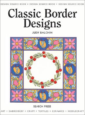 Classic Border Designs - Balchin, Judy
