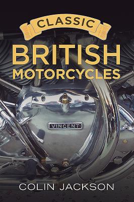 Classic British Motorcycles - Jackson, Colin