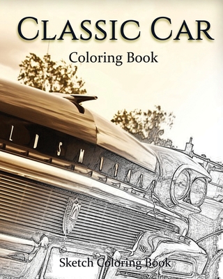 Classic Car Coloring Book: Sketch Coloring Book - Hutzler, Anthony