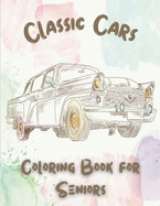 Classic Cars Coloring Book for Seniors: Coloring Pages for Adults with Dementia Patients