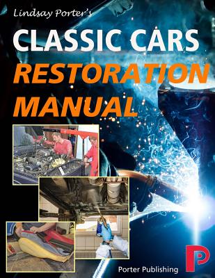 Classic Cars Restoration Manual: Lindsay Porter's - Porter, Lindsay