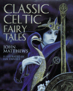 Classic Celtic Fairy Tales - Matthews, John