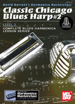 Classic Chicago Blues Harp #2 Level 3 - Barrett, David, Prof.