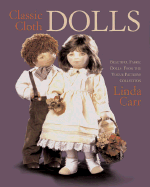 Classic Cloth Dolls: Beautiful Fabric Dolls and Clothes from the Vogue Patterns Collection