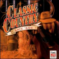 Classic Country: Late '60s - Various Artists