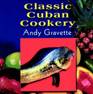 Classic Cuban Cookbook - Gravette, Andy