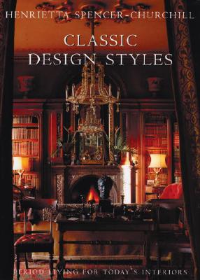 Classic Design Styles - Spencer-Churchill, Henrietta