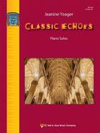 Classic Echoes: Intermediate/Late Intermediate Piano Solos