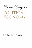 Classic Essays on Political Economy