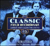 Classic Field Recordings: Landmark Country Sessions from a Lost Era - Various Artists