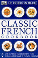 Classic French Cookbook - Bleu, Cordon, and Elliot, Rose