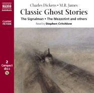 Classic Ghost Stories: The Signal-Man, the Mezzotint and Others