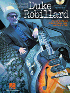 Classic Guitar Styles of Duke Robillard: A Guide to Playing Authentic Blues, Jazz and Rock 'n' Roll