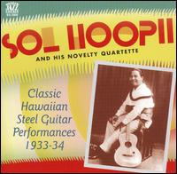 Classic Hawaiian Steel Guitar 1933-1934 - Sol Hoopii & His Novelty Quartette
