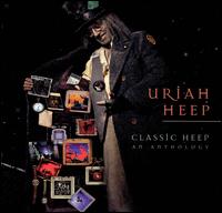 Classic Heep: An Anthology - Uriah Heep