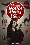 Classic Horror Stories on Stage