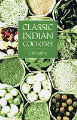 Classic Indian Cookery - Sahni, Julie