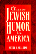 Classic Jewish humor in America - Spalding, Henry D.